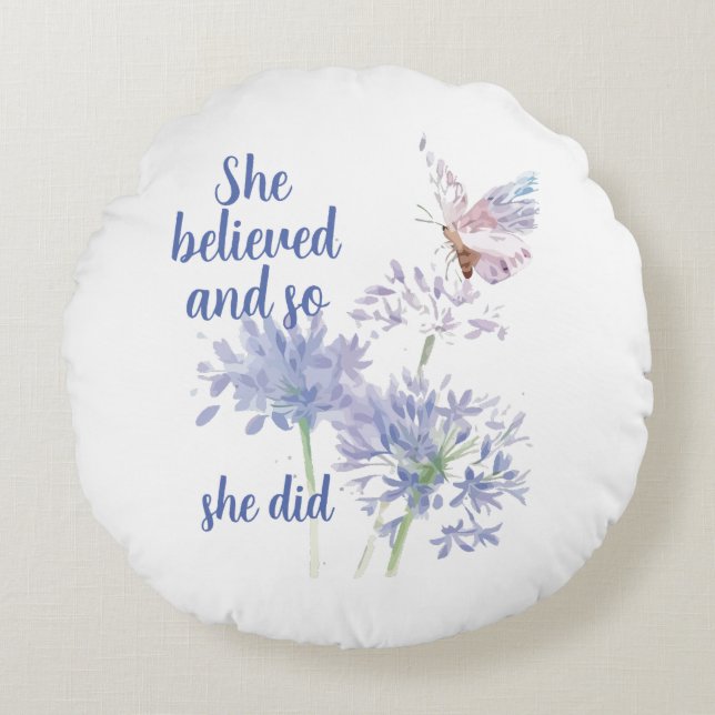 She believed and so Motivational Quote Butterfly Round Cushion (Front)
