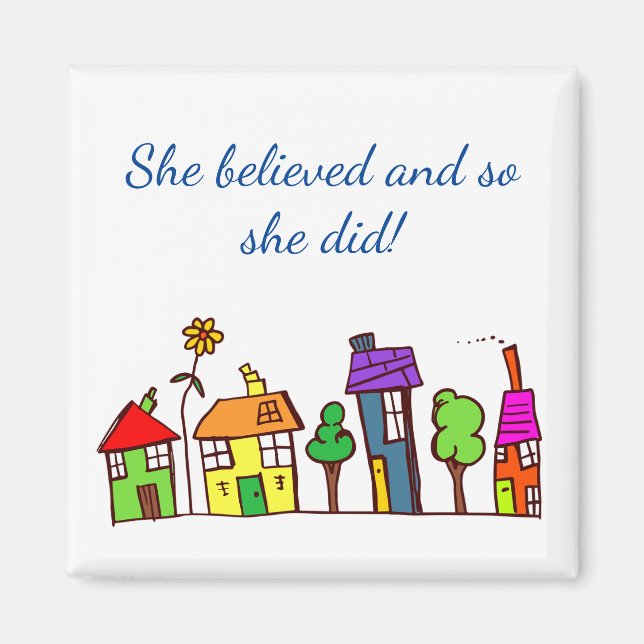 "She believed" Houses Homes Encouragement Magnet (Front)
