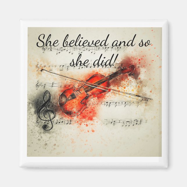 "She believed Inspirational Quote Violin Magnet (Front)