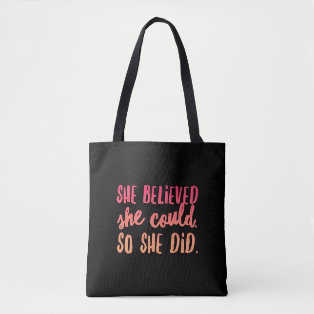 She Believed  Motivational Quote Tote Bag (Front)