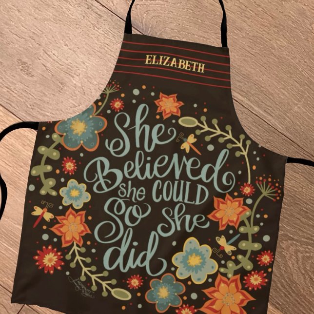 She Believed Quote Fun Floral Inspirivity Apron (Creator Uploaded)