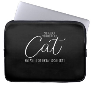 She Believed She Could But Her Cat Was Asleep On H Laptop Sleeve