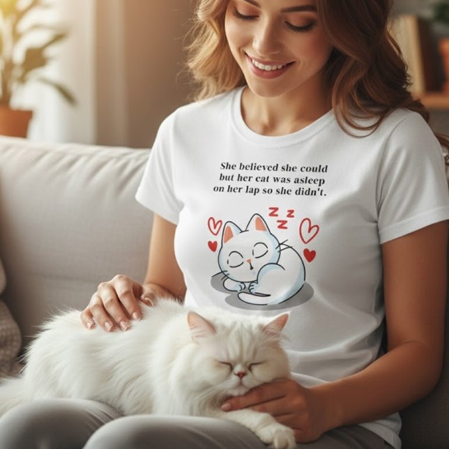 She Believed She Could But Her Cat Was Asleep  T-Shirt (Creator Uploaded)
