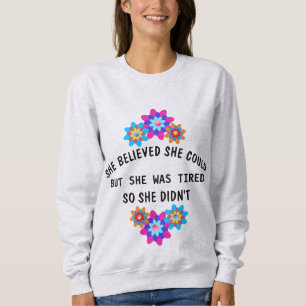 SHE BELIEVED SHE COULD BUT SHE WAS TIRED T-SHIRTS