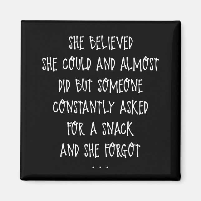 She Believed She Could But Snacks Mum Quote Magnet (Front)