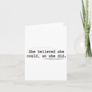 She Believed She Could Card