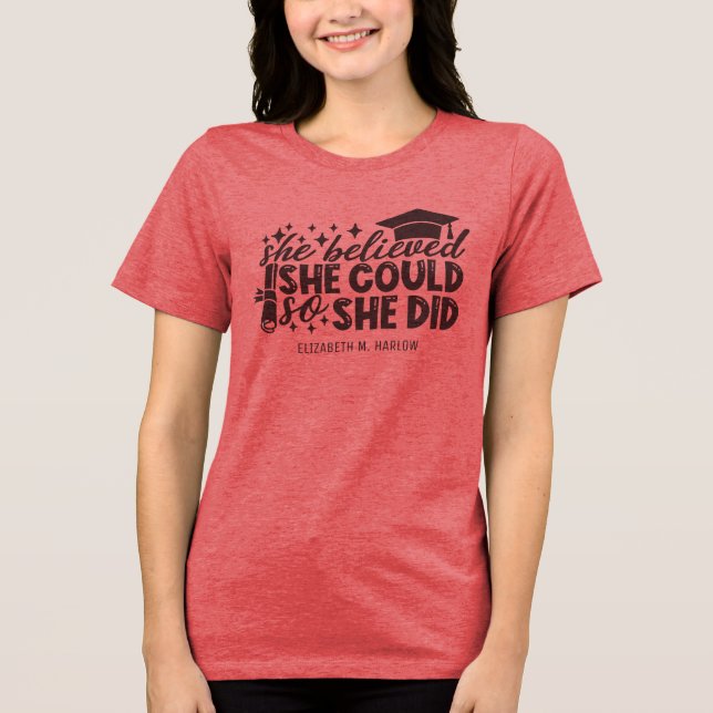 She Believed She Could Custom Tri-Blend Shirt (Front)