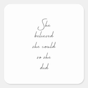 She Believed She Could Inspirational Quote Square Sticker