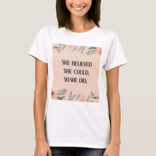 She believed she could inspirational women tshirt