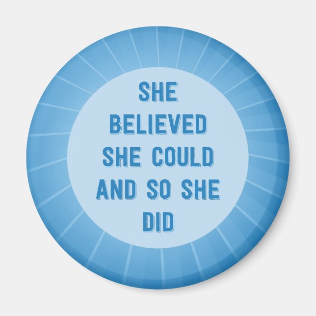 She believed she could.. magnet (Front)