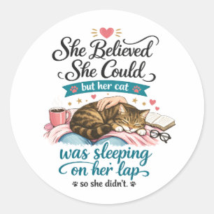 She Believed She Could  Motivational for Co-Worker Classic Round Sticker
