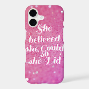 She believed she could so she did