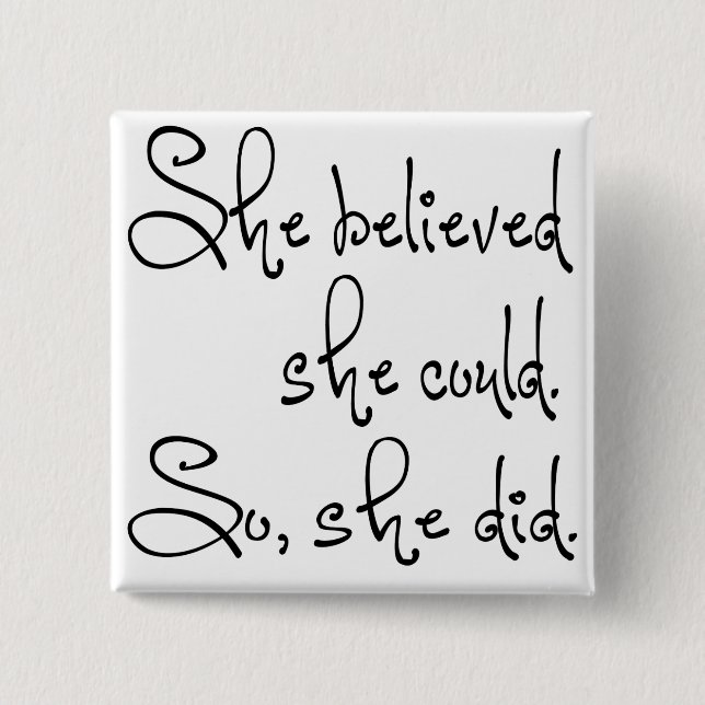 She Believed She Could So She Did 15 Cm Square Badge (Front)