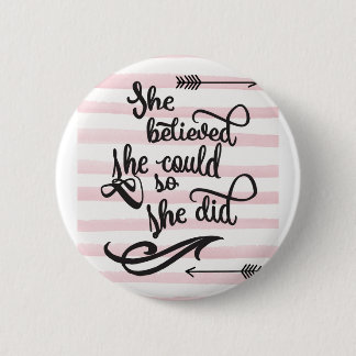 she believed she could so she did 6 cm round badge