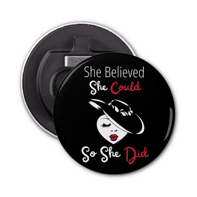 She Believed She Could So She Did Bottle Opener (Front)