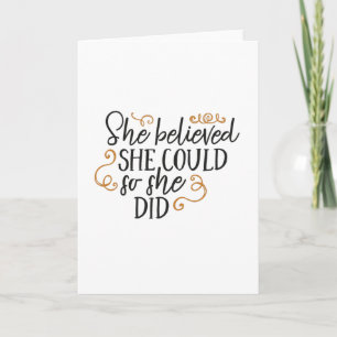 She believed she could so she did card