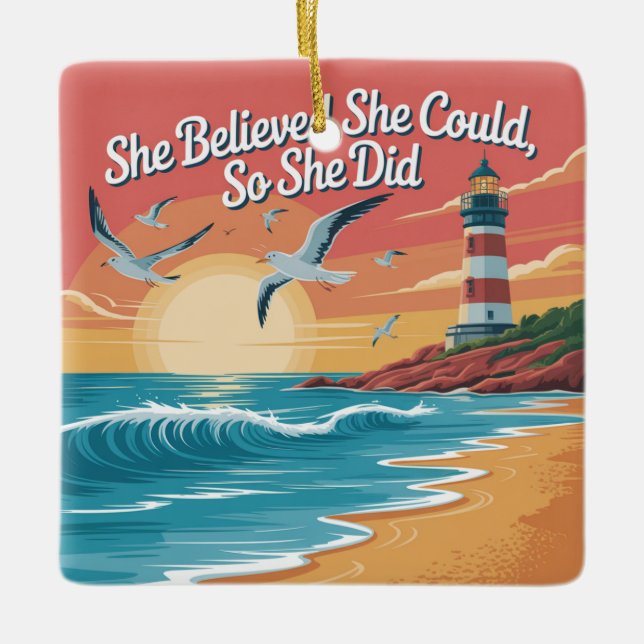 She Believed She Could, So She Did Ceramic Ornament (Front)