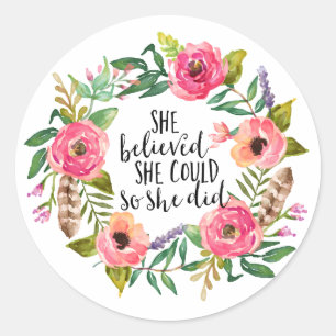 She believed she could so she did classic round sticker