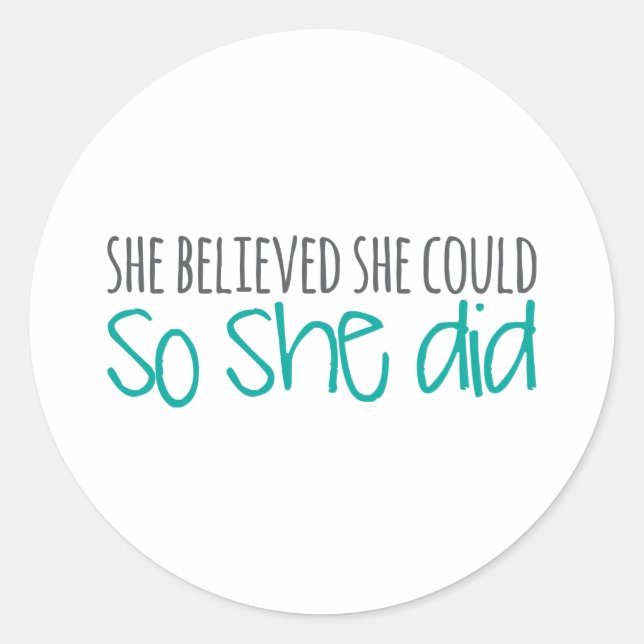 She Believed She Could, So She Did Classic Round Sticker (Front)