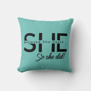 She Believed She Could So She Did Cushion