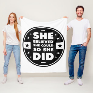 She believed she could, so she did fleece blanket