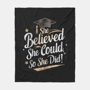 She Believed She Could So She Did Graduation Fleece Blanket