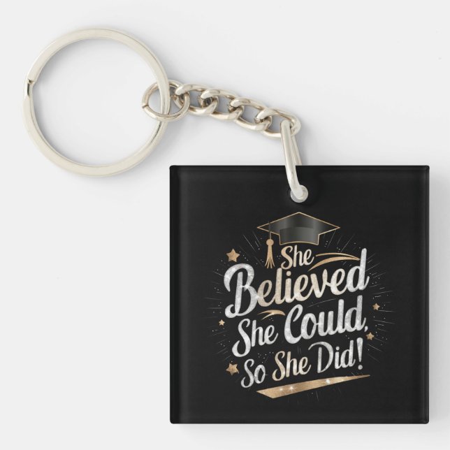 She Believed She Could So She Did Graduation Key Ring (Front)