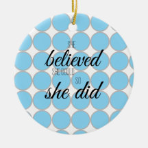 She Believed She Could So She Did – Inspirational