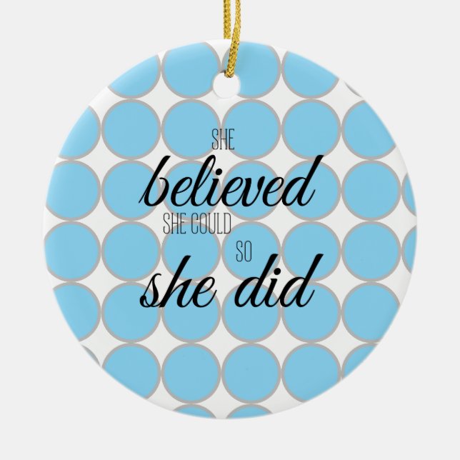 She Believed She Could So She Did – Inspirational  Ceramic Tree Decoration (Front)