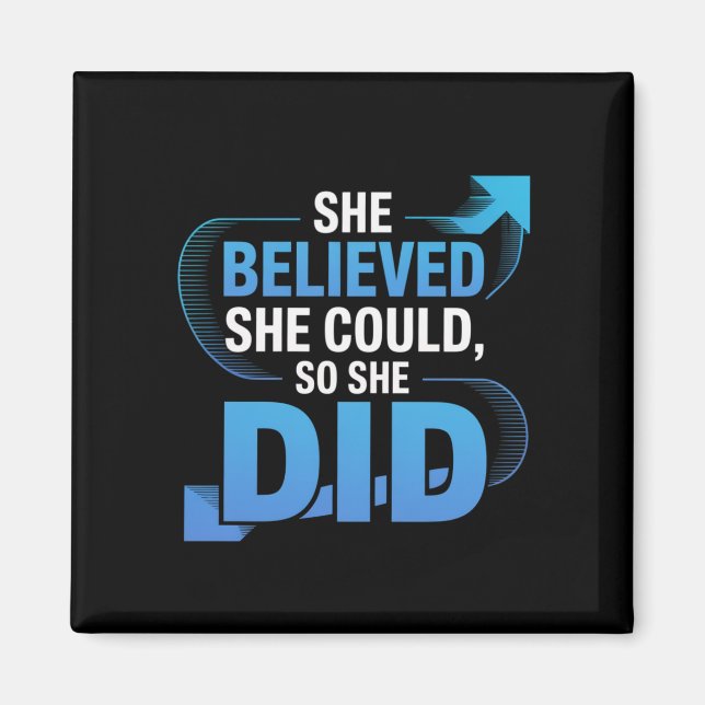 She Believed She Could, So She Did Magnet (Front)