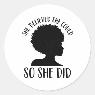 She Believed She Could So She Did Melanin Queen Ju Classic Round Sticker