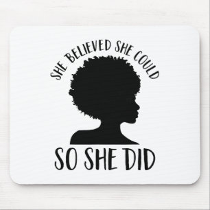 She Believed She Could So She Did Melanin Queen Ju Mouse Pad
