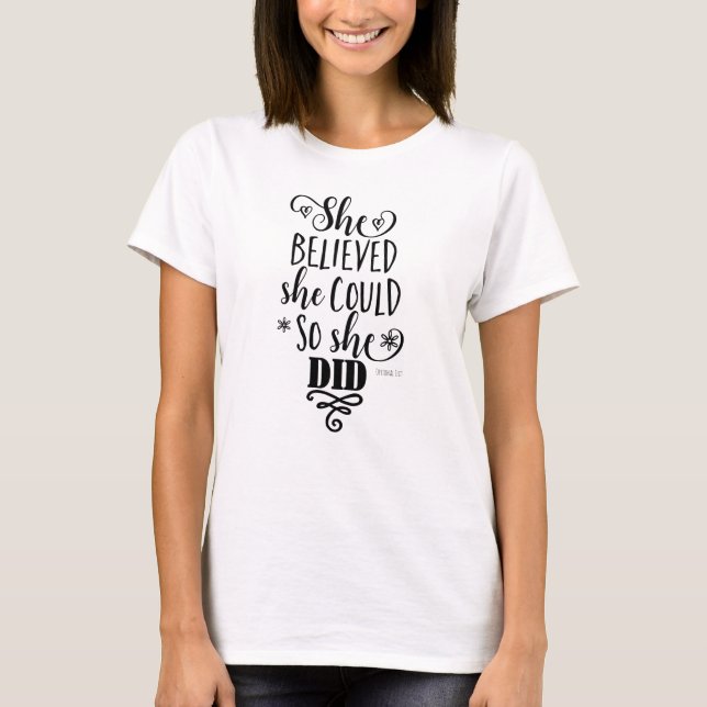 SHE BELIEVED SHE COULD SO SHE DID Modern Custom T-Shirt (Front)