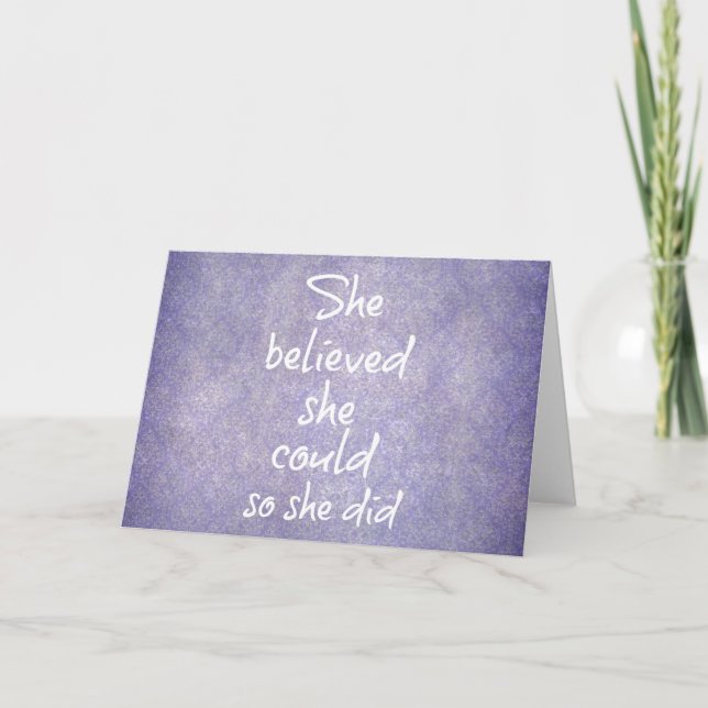She believed she could so she did Motivational Card (Front)