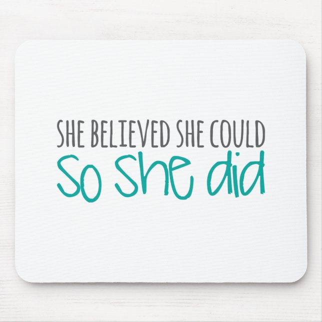 She Believed She Could, So She Did Mouse Pad (Front)