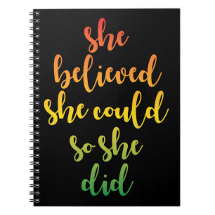 "She Believed She Could So She Did" Notebook