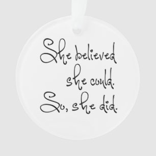 She Believed She Could So She Did Ornament