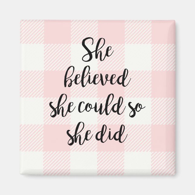 She Believed She Could so She Did Pink Magnet (Front)