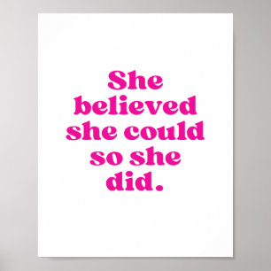 She Believed She Could So She Did Poster