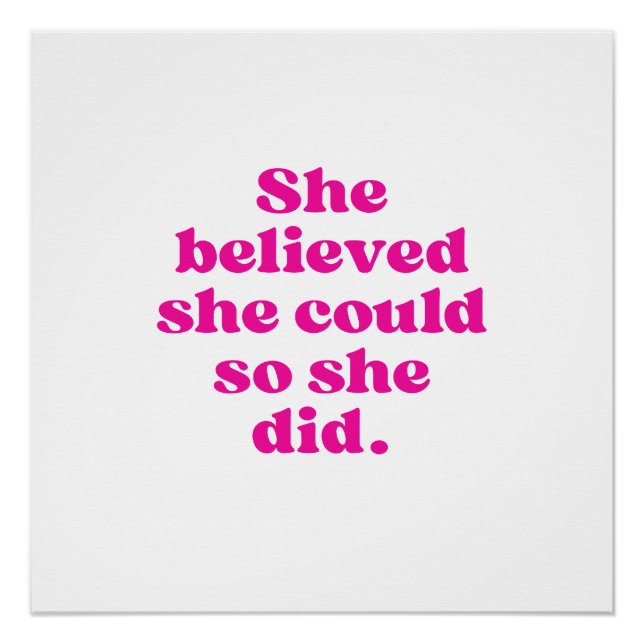 She Believed She Could So She Did  Poster (Front)
