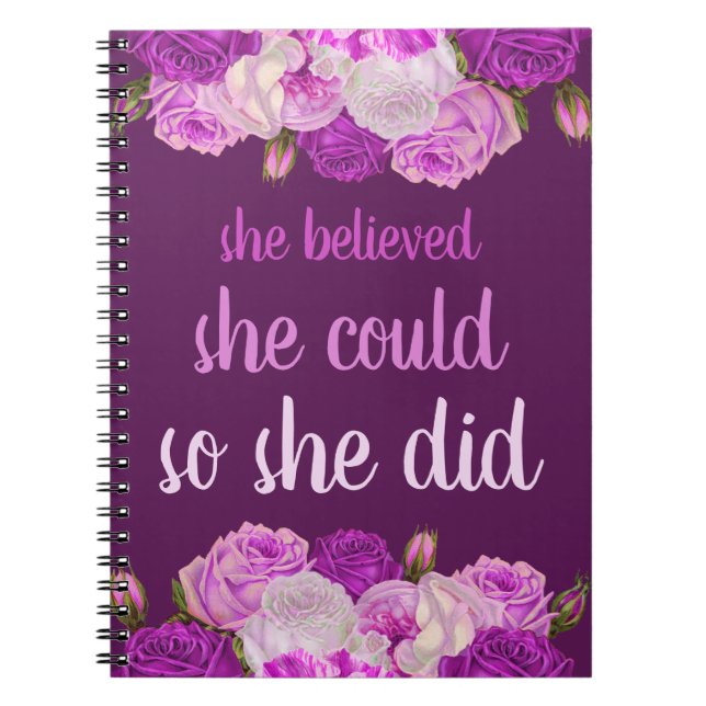 She Believed She Could So She Did Purple Floral Notebook (Front)