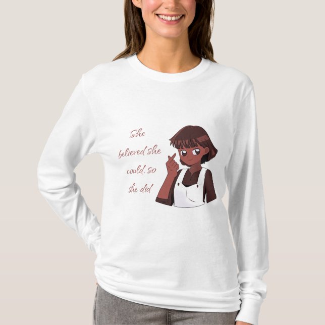 She Believed She Could, So She Did T-Shirt (Front)
