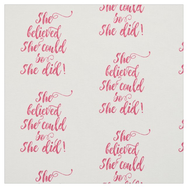 She Believed She Could So She Did Womens Feminist Fabric (Swatch)