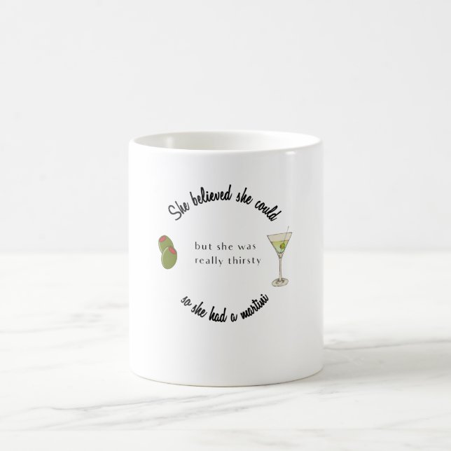 She believed She Could So She Had a Martini Coffee Mug (Center)