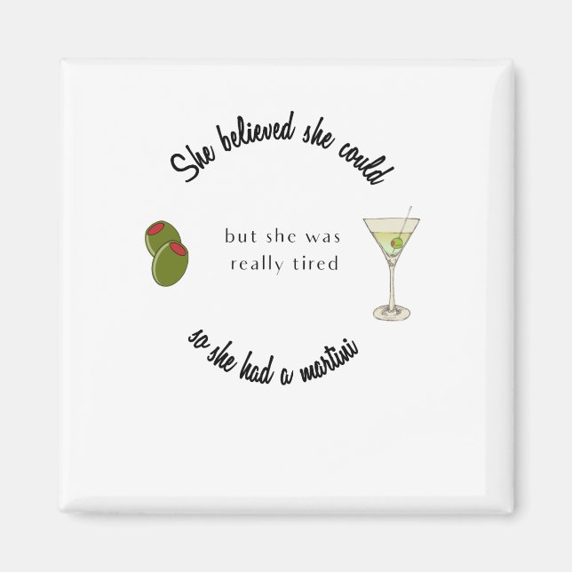 She believed She Could So She Had a Martini Magnet (Front)