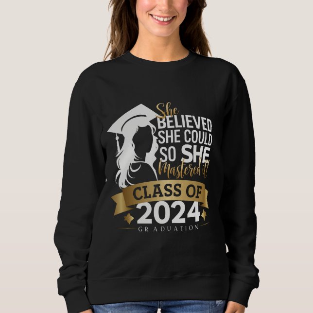 She Believed She Could So She Mastered It 2024 Sweatshirt (Front)