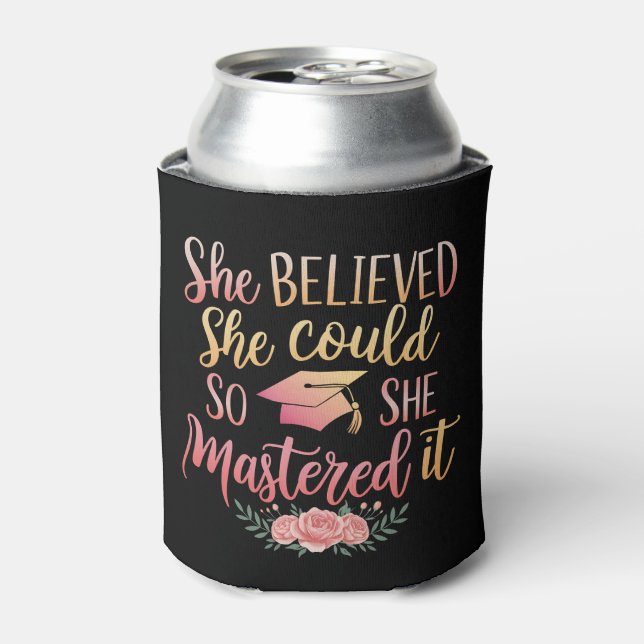 She Believed She Could So She Mastered It Can Cooler (Can Front)