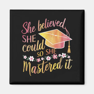 She Believed She Could So She Mastered It Grad Magnet