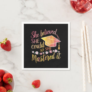 She Believed She Could So She Mastered It Grad Napkin