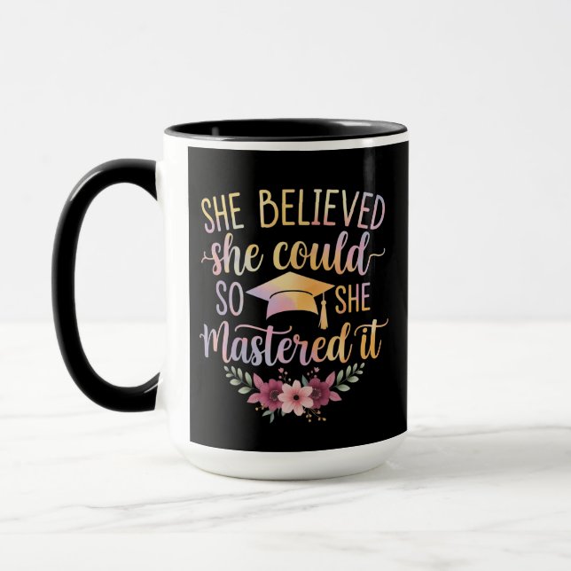 She Believed She Could So She Mastered It Graduate Mug (Left)